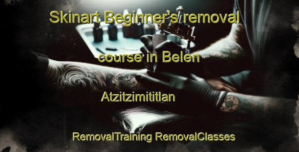 Skinart Beginner's removal course in Belen Atzitzimititlan | #RemovalTraining #RemovalClasses #SkinartTraining-Mexico