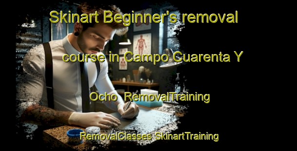 Skinart Beginner's removal course in Campo Cuarenta Y Ocho | #RemovalTraining #RemovalClasses #SkinartTraining-Mexico