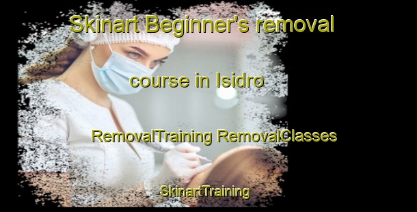 Skinart Beginner's removal course in Isidro | #RemovalTraining #RemovalClasses #SkinartTraining-Mexico