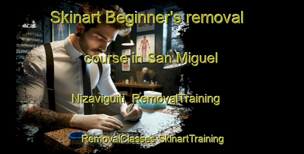 Skinart Beginner's removal course in San Miguel Nizaviguiti | #RemovalTraining #RemovalClasses #SkinartTraining-Mexico