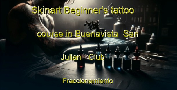 Skinart Beginner's tattoo course in Buenavista  San Julian   Club   Fraccionamiento | #TattooTraining #TattooClasses #SkinartTraining-Mexico