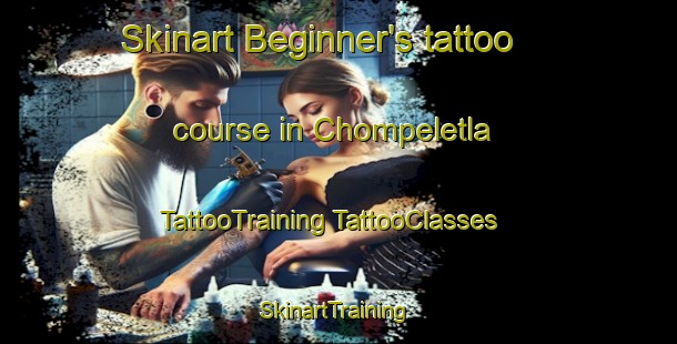 Skinart Beginner's tattoo course in Chompeletla | #TattooTraining #TattooClasses #SkinartTraining-Mexico