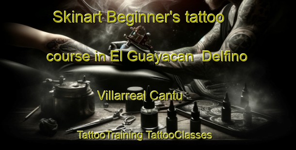 Skinart Beginner's tattoo course in El Guayacan  Delfino Villarreal Cantu | #TattooTraining #TattooClasses #SkinartTraining-Mexico