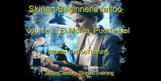 Skinart Beginner's tattoo course in El Monte  Puerta Del Monte | #TattooTraining #TattooClasses #SkinartTraining-Mexico