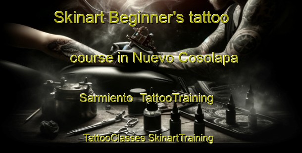 Skinart Beginner's tattoo course in Nuevo Cosolapa Sarmiento | #TattooTraining #TattooClasses #SkinartTraining-Mexico