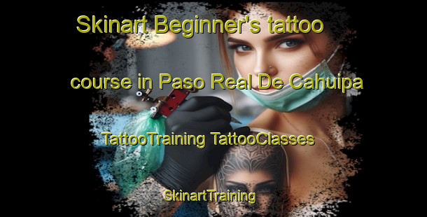 Skinart Beginner's tattoo course in Paso Real De Cahuipa | #TattooTraining #TattooClasses #SkinartTraining-Mexico