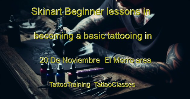 Skinart Beginner lessons in becoming a basic tattooing in 20 De Noviembre  El Morro area | TattooTraining | TattooClasses | SkinartTraining-Mexico