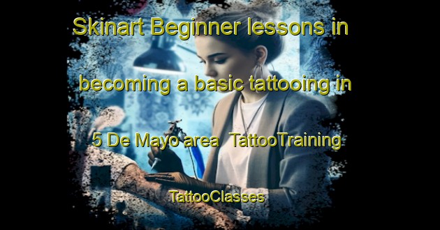 Skinart Beginner lessons in becoming a basic tattooing in 5 De Mayo area | TattooTraining | TattooClasses | SkinartTraining-Mexico