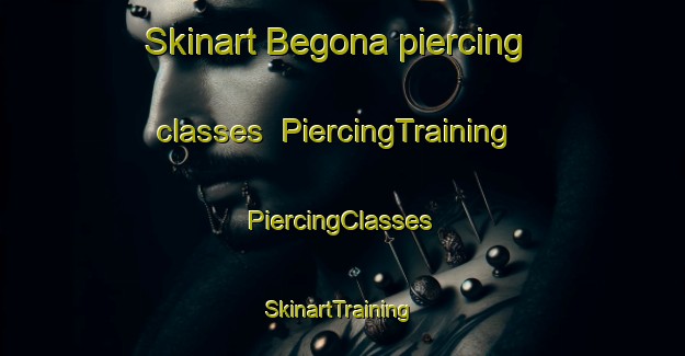 Skinart Begona piercing classes | #PiercingTraining #PiercingClasses #SkinartTraining-Mexico