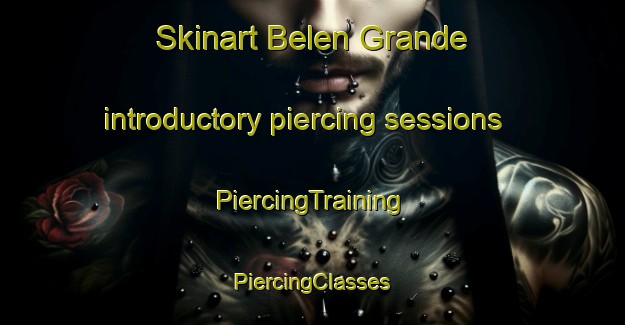 Skinart Belen Grande introductory piercing sessions | #PiercingTraining #PiercingClasses #SkinartTraining-Mexico