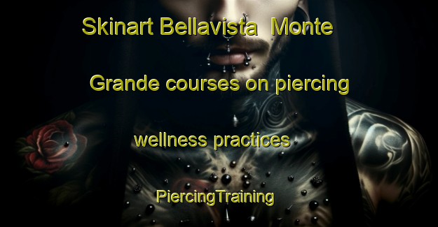 Skinart Bellavista  Monte Grande courses on piercing wellness practices | #PiercingTraining #PiercingClasses #SkinartTraining-Mexico