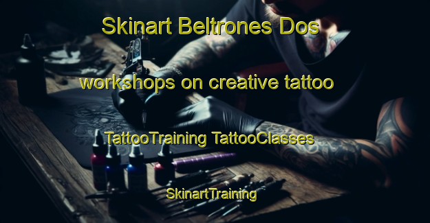 Skinart Beltrones Dos workshops on creative tattoo | #TattooTraining #TattooClasses #SkinartTraining-Mexico