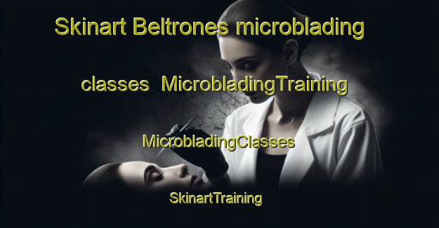 Skinart Beltrones microblading classes | #MicrobladingTraining #MicrobladingClasses #SkinartTraining-Mexico