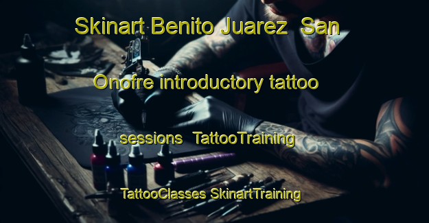 Skinart Benito Juarez  San Onofre introductory tattoo sessions | #TattooTraining #TattooClasses #SkinartTraining-Mexico