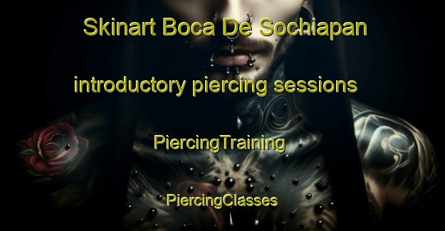 Skinart Boca De Sochiapan introductory piercing sessions | #PiercingTraining #PiercingClasses #SkinartTraining-Mexico