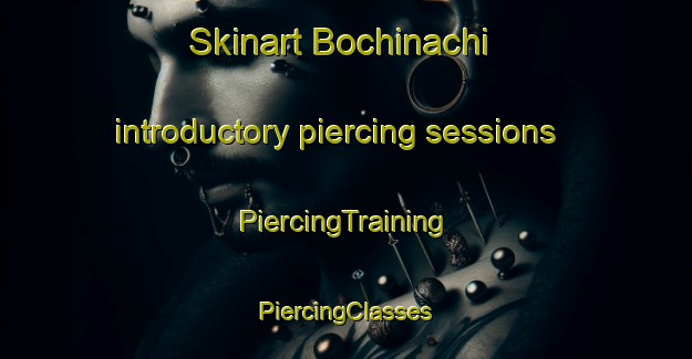 Skinart Bochinachi introductory piercing sessions | #PiercingTraining #PiercingClasses #SkinartTraining-Mexico