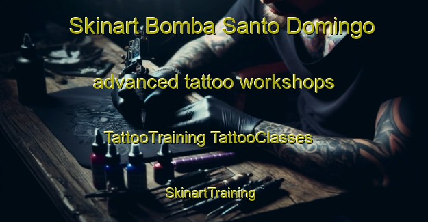 Skinart Bomba Santo Domingo advanced tattoo workshops | #TattooTraining #TattooClasses #SkinartTraining-Mexico