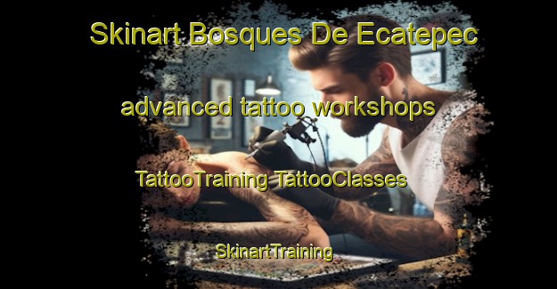 Skinart Bosques De Ecatepec advanced tattoo workshops | #TattooTraining #TattooClasses #SkinartTraining-Mexico