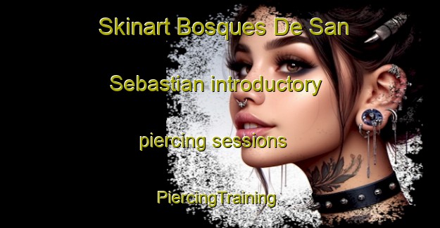 Skinart Bosques De San Sebastian introductory piercing sessions | #PiercingTraining #PiercingClasses #SkinartTraining-Mexico