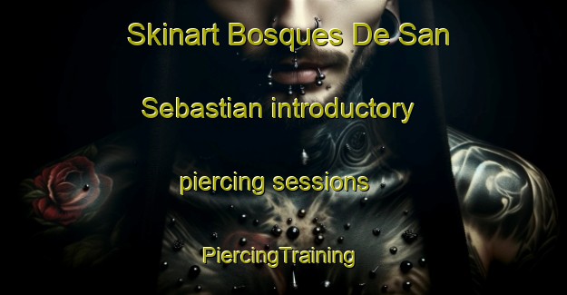 Skinart Bosques De San Sebastian introductory piercing sessions | #PiercingTraining #PiercingClasses #SkinartTraining-Mexico