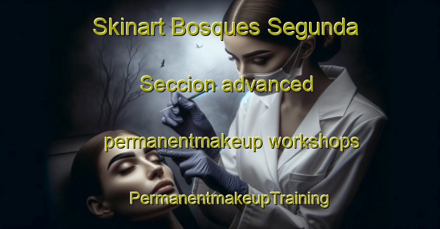 Skinart Bosques Segunda Seccion advanced permanentmakeup workshops | #PermanentmakeupTraining #PermanentmakeupClasses #SkinartTraining-Mexico