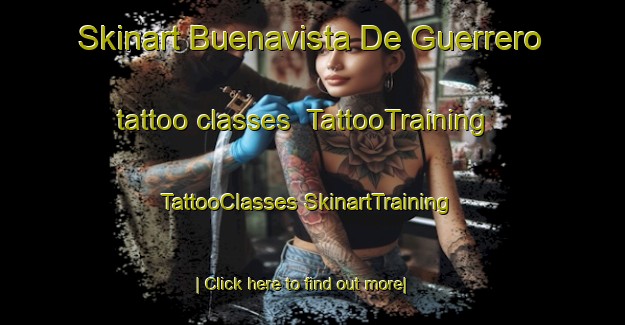 Skinart Buenavista De Guerrero tattoo classes | #TattooTraining #TattooClasses #SkinartTraining-Mexico