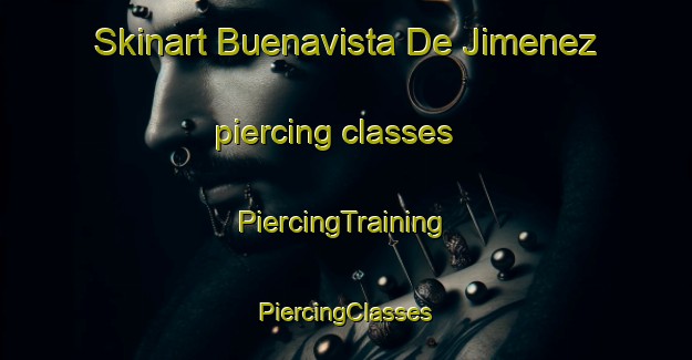 Skinart Buenavista De Jimenez piercing classes | #PiercingTraining #PiercingClasses #SkinartTraining-Mexico