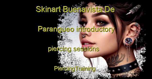 Skinart Buenavista De Parangueo introductory piercing sessions | #PiercingTraining #PiercingClasses #SkinartTraining-Mexico