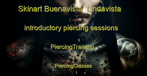 Skinart Buenavista  Lindavista introductory piercing sessions | #PiercingTraining #PiercingClasses #SkinartTraining-Mexico