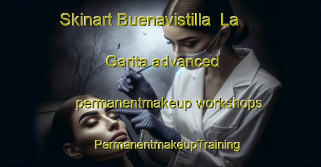 Skinart Buenavistilla  La Garita advanced permanentmakeup workshops | #PermanentmakeupTraining #PermanentmakeupClasses #SkinartTraining-Mexico