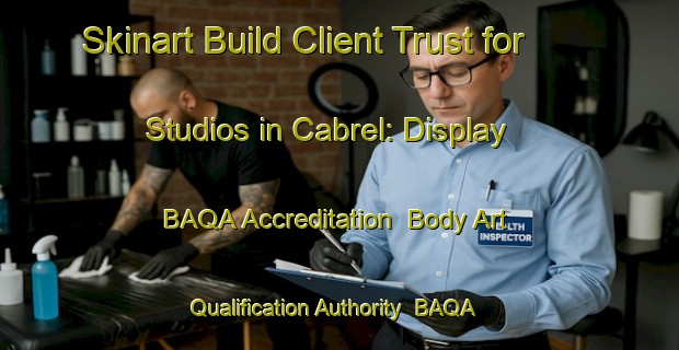 Skinart Build Client Trust for Studios in Cabrel: Display BAQA Accreditation | Body Art Qualification Authority | BAQA-Mexico