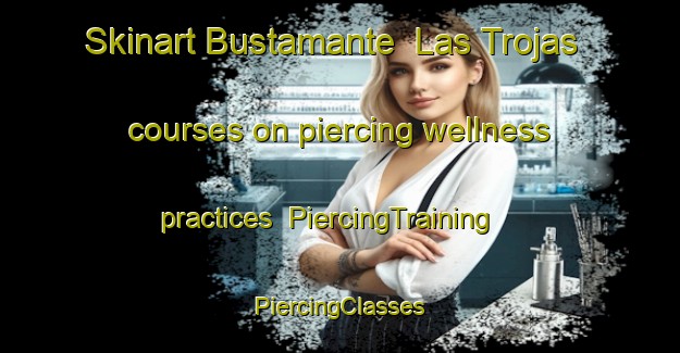 Skinart Bustamante  Las Trojas courses on piercing wellness practices | #PiercingTraining #PiercingClasses #SkinartTraining-Mexico