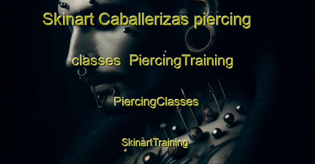 Skinart Caballerizas piercing classes | #PiercingTraining #PiercingClasses #SkinartTraining-Mexico