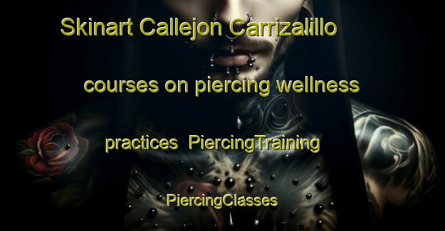 Skinart Callejon Carrizalillo courses on piercing wellness practices | #PiercingTraining #PiercingClasses #SkinartTraining-Mexico