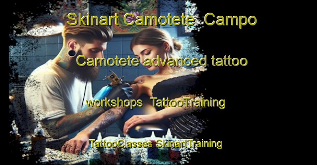 Skinart Camotete  Campo Camotete advanced tattoo workshops | #TattooTraining #TattooClasses #SkinartTraining-Mexico