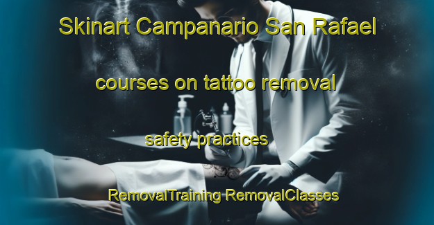 Skinart Campanario San Rafael courses on tattoo removal safety practices | #RemovalTraining #RemovalClasses #SkinartTraining-Mexico