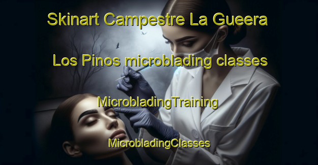 Skinart Campestre La Gueera  Los Pinos microblading classes | #MicrobladingTraining #MicrobladingClasses #SkinartTraining-Mexico