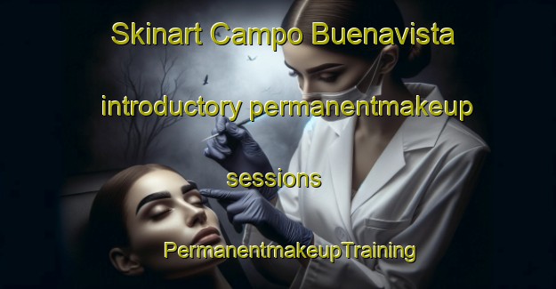 Skinart Campo Buenavista introductory permanentmakeup sessions | #PermanentmakeupTraining #PermanentmakeupClasses #SkinartTraining-Mexico