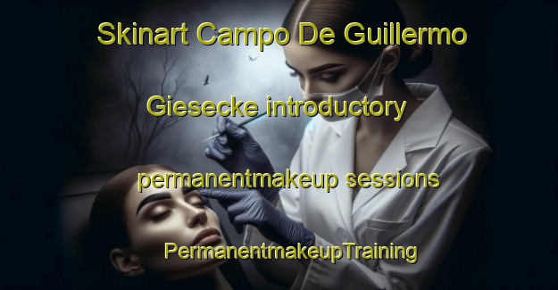 Skinart Campo De Guillermo Giesecke introductory permanentmakeup sessions | #PermanentmakeupTraining #PermanentmakeupClasses #SkinartTraining-Mexico