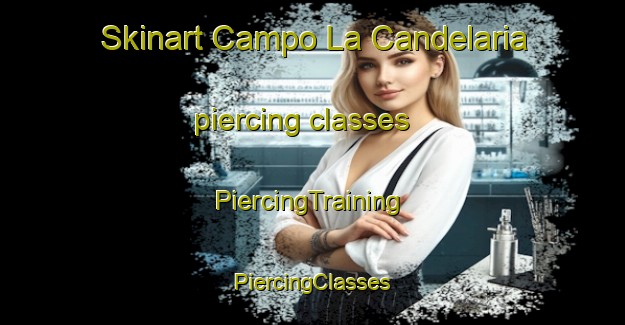 Skinart Campo La Candelaria piercing classes | #PiercingTraining #PiercingClasses #SkinartTraining-Mexico