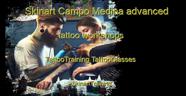 Skinart Campo Medina advanced tattoo workshops | #TattooTraining #TattooClasses #SkinartTraining-Mexico