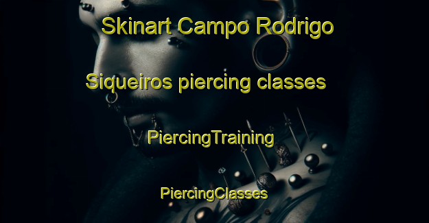 Skinart Campo Rodrigo Siqueiros piercing classes | #PiercingTraining #PiercingClasses #SkinartTraining-Mexico