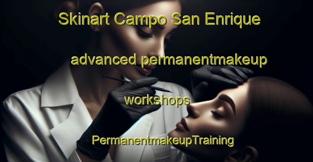 Skinart Campo San Enrique advanced permanentmakeup workshops | #PermanentmakeupTraining #PermanentmakeupClasses #SkinartTraining-Mexico