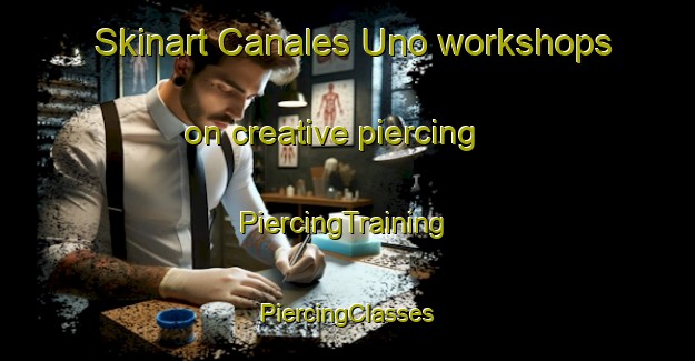 Skinart Canales Uno workshops on creative piercing | #PiercingTraining #PiercingClasses #SkinartTraining-Mexico