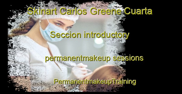 Skinart Carlos Greene Cuarta Seccion introductory permanentmakeup sessions | #PermanentmakeupTraining #PermanentmakeupClasses #SkinartTraining-Mexico