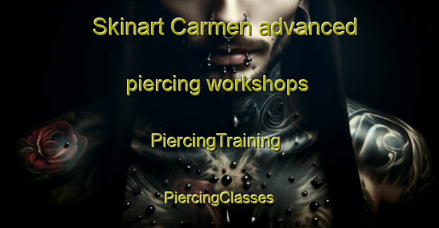 Skinart Carmen advanced piercing workshops | #PiercingTraining #PiercingClasses #SkinartTraining-Mexico