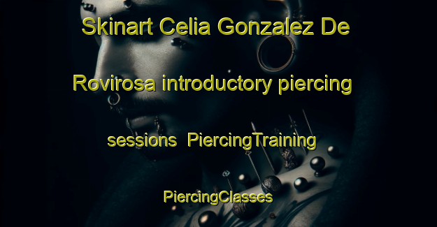 Skinart Celia Gonzalez De Rovirosa introductory piercing sessions | #PiercingTraining #PiercingClasses #SkinartTraining-Mexico