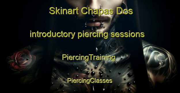 Skinart Chapas Dos introductory piercing sessions | #PiercingTraining #PiercingClasses #SkinartTraining-Mexico