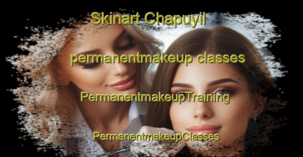 Skinart Chapuyil permanentmakeup classes | PermanentmakeupTraining | PermanentmakeupClasses | SkinartTraining-Mexico