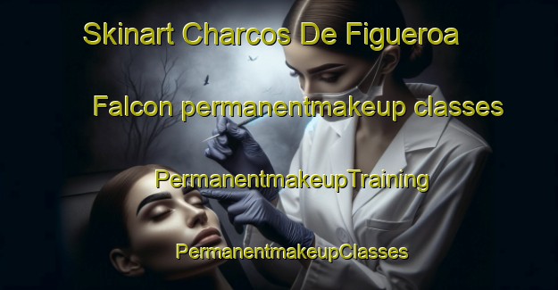 Skinart Charcos De Figueroa  Falcon permanentmakeup classes | #PermanentmakeupTraining #PermanentmakeupClasses #SkinartTraining-Mexico